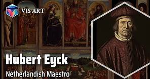 Hubert van Eyck: The Enigmatic Pioneer｜Artist Biography
