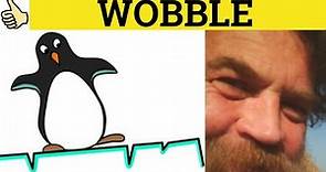 🔵 Wobble Meaning - Wobble Examples - Wobble Definition - Wobble Defined - GRE 3500 Vocabulary