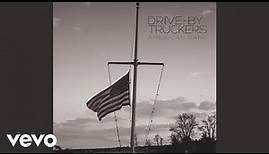 Drive-By Truckers - Surrender Under Protest (Static Audio)