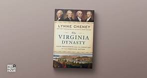 Lynne Cheney on American presidents of ‘The Virginia Dynasty’