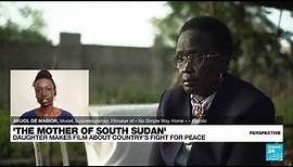 'No Simple Way Home': New film portrays South Sudan's 'mother of the nation' • FRANCE 24 English