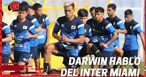 Darwin Cerén habló sobre Messi y el Inter Miami