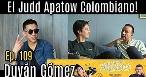 Ep. 109 - El Judd Apatow Colombiano! ft. Duván Gómez @sancochotrifasico