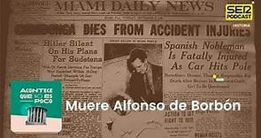 Acontece que no es poco | Muere Alfonso de Borbón
