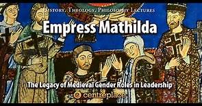 Empress Mathilda: The Story of England's First Reigning Queen (Almost)