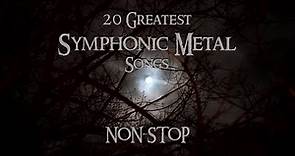 20 Greatest Symphonic Metal Songs ★ NON STOP