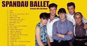 Spandau Ballet Greatest Songs Full Album- Spandau Ballet Top Hits 2022