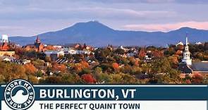 Burlington, Vermont - A Gorgeous Small Town in the Shadow of the Mountains - Things to Do and See