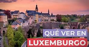Qué ver en Luxemburgo 🇱🇺 | 10 Lugares Imprescindibles