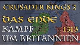 Crusader Kings 2 - Der Kampf um Britannien 1313: Das Ende sowie Fazit & Ausblick (Multiplayer)
