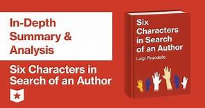 Six Characters in Search of an Author by Luigi Pirandello | In-Depth Summary & Analysis