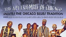 The Art Ensemble Of Chicago - Salutes The Chicago Blues Tradition