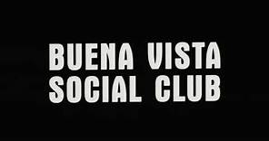 BUENA VISTA SOCIAL CLUB - Tráiler Español