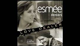 Esmée Denters ft. Justin Timberlake - Love Dealer