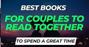 10 Best Books for Couples to Read Together | Enhance Your Relationship with Books for Couples