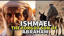 COMPLETE STORY OF ISHMAEL: THE FORGOTTEN SON OF ABRAHAM| #BibleStories
