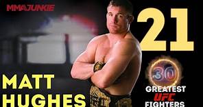 No. 21: Matt Hughes | The 30 Greatest UFC Fighters of All Time