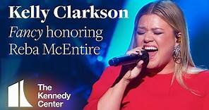 Kelly Clarkson - "Fancy" honoring Reba McEntire | 2018 Kennedy Center Honors