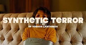 The Synthetic Terror of Yorgos Lanthimos