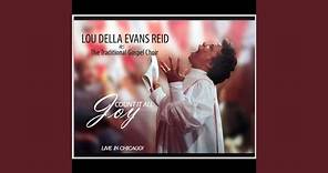 Soon I Will Be Done (Live) (Reprise) - Lou Della Evans-Reid & The Traditional Gospel Choir