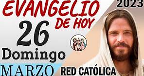 Evangelio de Hoy Domingo 26 de Marzo de 2023 | REFLEXIÓN | Red Catolica