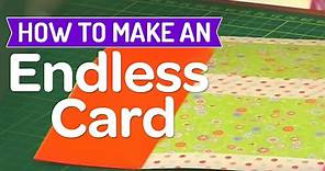How to make an endless card