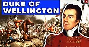 Arthur Wellesley: The Iron Duke of Wellington