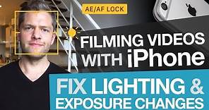 Filming Videos with iPhone: Fix Lighting & Exposure Changes with Auto Exposure Lock