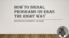 US Residency Match IMG/AMG - How to Signal Programs on Eras the right way