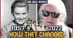 THE REAL MCCOYS 1957 Cast THEN AND NOW 2022 How They Changed