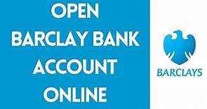 How To Open Barclays Bank Account Online (Step By Step) | Barclays Bank Online (2022)