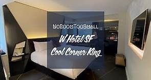 W Hotel San Francisco (Cool Corner King) - Room Tour (2022)