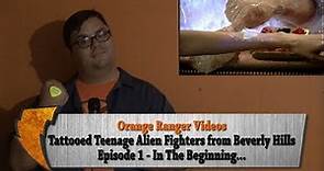 "In the Beginning" - Tattooed Teenage Alien Fighters from Beverly Hills Episode 1 Review