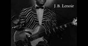 J.B Lenoir - The Mojo Boogie
