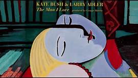Kate Bush, Larry Adler - The Man I Love (Audio)