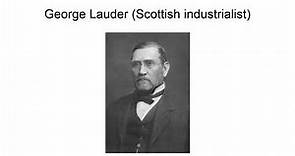 George Lauder (Scottish Industrialist)