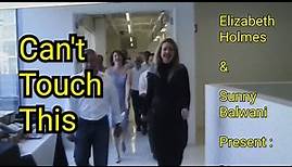 Elizabeth Holmes and Sunny Balwani Present Can't Touch This