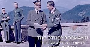 Hitler's 'Other' Bormann - The Forgotten Story of Albert Bormann