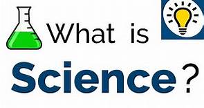 What is Science? - It's more than you think