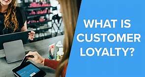 What is Customer Loyalty? | Definition and Why it's Important