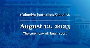 Columbia University Graduate School of Journalism 2023 August graduation