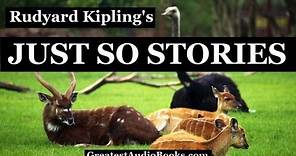 JUST SO STORIES by Rudyard Kipling - FULL AudioBook | Greatest AudioBooks