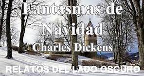 Fantasmas de Navidad. Charles Dickens | Relato literario | Relatos del lado oscuro