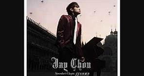 Jay Chou November's Chopin. 周杰倫 11月的蕭邦