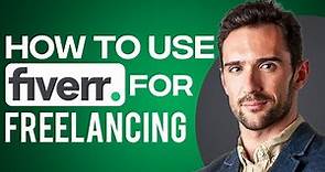 How To Use Fiverr For Freelancing 2024 (Full Fiverr For Beginners Guide)