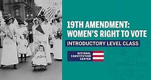 The 19th Amendment: Women's Right to Vote (Introductory Level)
