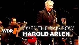 Harold Arlen - Over The Rainbow I WDR BIG BAND