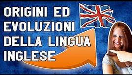 Letteratura Inglese | Origini ed evoluzione della Lingua Inglese | La storia della Lingua Inglese