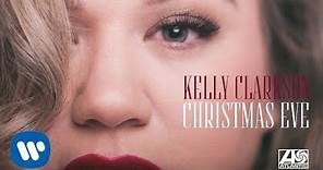 Kelly Clarkson - Christmas Eve [Official Audio]