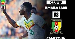 Ismaila Sarr vs Cameroun | 1 but 1 assist | MOTM